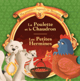 Les petites Hermines ; La poulette et le chaudron ; Les trois chiens ; La chevre de Trigavou