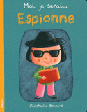 Moi, je serai... Espionne