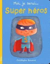 Moi, je serai... Super héros
