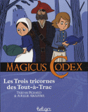 Magicus Codex Tome 5
Les trois tricornes de Tout-à-Trac