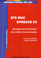 Annales études de cas BTS MUC. Epreuve E4 Management et gestion des unités commerciales
