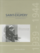 Antoine de Saint-Exupéry. Période de guerre 1939-1944, témoignages inédits