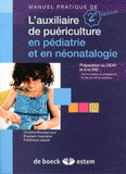 Manuel pratique de l'auxiliaire de puériculture en pédiatrie et en néonatalogie
2e édition