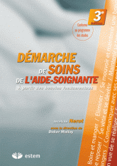 Démarche de soins de l'aide-soignante. A partir des besoins fondamentaux
3e édition