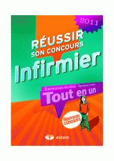 Réussir son concours infirmier
édition 2011