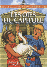 Paul et Colombe à travers l'Histoire Tome 1
Les oies du Capitole