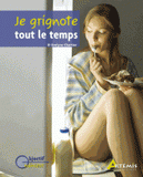 Je grignote tout le temps