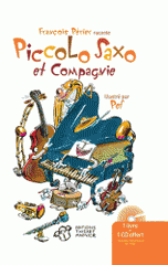 Piccolo Saxo et Compagnie ou la petite histoire d'un grand orchestre suivi de Passeport pour Piccolo Saxo et Compagnie
avec 1 CD audio