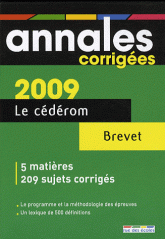 Annales corrigées Brevet. Le cédérom
édition 2009