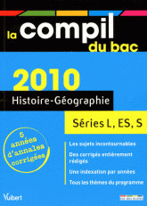 Histoire-Géographie Séries L, ES, S. Annales corrigées
édition 2010