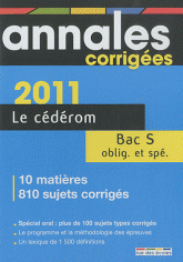 Annales corrigées Bac S. CD-ROM
édition 2011