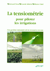 La tensiométrie pour piloter les irrigations.. Une gestion raisonnée de la ressource en eau