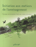 Initiation aux métiers de l'aménagement 1re et Tle STAV. Paysage, environnement, forêt, eau, nature, animation ; Module M10 Espace d'initiative locale
