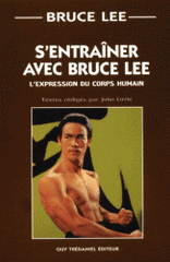 S'entraîner avec Bruce Lee. L'expression du corps humain