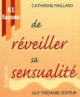 81 façons de réveiller sa sensualité
