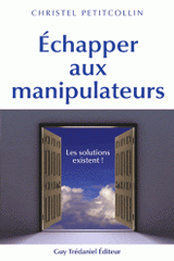 Echapper aux manipulateurs. Les solutions existent !