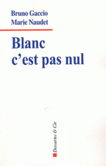 Blanc c'est pas nul