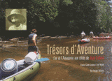 Trésors d'Aventure. L'or et l'Amazonie aux côtés de Jean Galmot