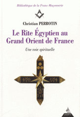 Le Rite Egyptien au Grand Orient de France. Une voie spirituelle