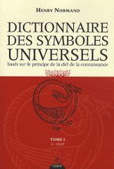 Dictionnaire des symboles universels basés sur le principe de la clef de la connaissance. Tome 1, A-Chapelet