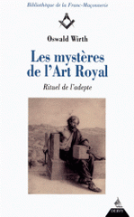 Les Mystères de l'art royal. Rituel de l'adepte