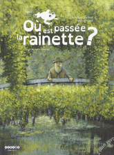 Où est passée la rainette ?. Claude Monet à Giverny