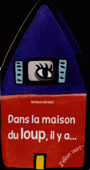 Dans la maison du loup, il y a ...