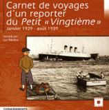 Carnet de voyages d'un reporter du Petit " Vingtième". Janvier 1929 - août 1939