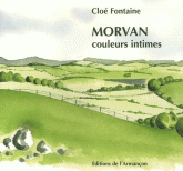 Morvan. Couleurs intimes