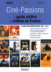 Ciné-Passions. Le guide chiffré du cinéma en France