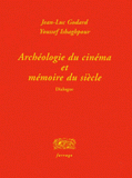 Archéologie du cinéma et mémoire du siècle. Dialogue