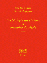 Archéologie du cinéma et mémoire du siècle. Dialogue