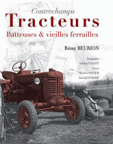 Contrechamps. Tracteurs, batteuses et vieilles ferrailles