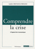 Comprendre la crise. L'hypocrisie économique