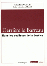 Derrière le Barreau. Dans les coulisses de la Justice