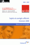 Accès, annales du concours 2008 : ESSCA, IESEG, ESDES
édition 2008-2009