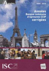 Annales 2009 de la Banque d'Epreuves Communes CCIP. Sujets et corrigés
édition 2009-2010