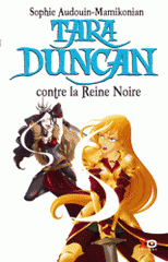 Tara Duncan Tome 9
Tara Duncan contre la Reine Noire