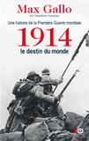 1914, le destin du monde. Une histoire de la première guerre mondiale