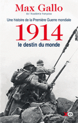 1914, le destin du monde. Une histoire de la première guerre mondiale
