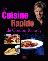 La cuisine rapide de Gordon Ramsay