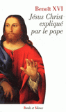 Jésus Christ expliqué par le pape