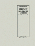 Géricault, le radeau de la méduse. Le sublime et son double