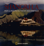 Shangri-La par la route du thé et des chevaux