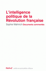 L'intelligence politique de la Révolution française