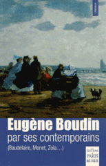 Eugène Boudin par ses contemporains (Baudelaire, Monet, Zola...)