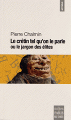 Le crétin tel qu'on le parle ou le jargon des élites