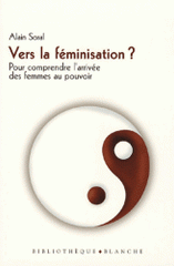 Vers la féminisation ?. Démontage d'un complot antidémocratique