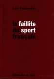 La faillite du sport français. Face aux 7 faillites du sport français... le bon sens !