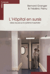 L'Hôpital en sursis. Idées reçues sur le système hospitalier